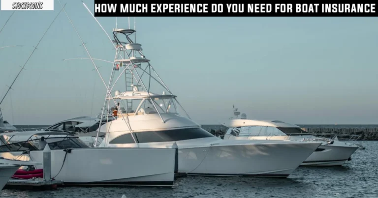 How Much Experience Do You Need for Boat Insurance?